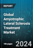 Global Amyotrophic Lateral Sclerosis Treatment Market by Treatment (Medication, Stem Cell Therapy), Distribution Channel (Hospital Pharmacies, Retail Pharmacies) - Forecast 2024-2030- Product Image