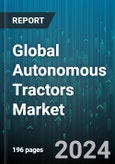Global Autonomous Tractors Market by Component (Camera/Vision Segments, GPS, Hand-Held Devices), Crop (Cereals & Grains, Fruits & Vegetables, Oilseeds & Pulses), Power Output Type, Application - Forecast 2024-2030- Product Image