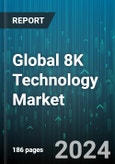 Global 8K Technology Market by Product Type (Monitor & Notebook, Professional Camera, Projector), End User (Consumers Electronics, Healthcare & Medical, Sports & Entertainment) - Forecast 2024-2030- Product Image