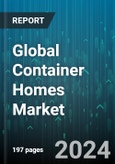 Global Container Homes Market by Architecture (Duplex or Bungalow, Multistory Building or Apartments, Tiny House), Construction (Fixed, Movable), Offerings, End User - Forecast 2024-2030- Product Image
