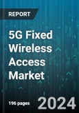 5G Fixed Wireless Access Market by Component, Operating Frequency, Bandwidth Capacity, Application - Global Forecast 2025-2030- Product Image