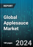 Global Applesauce Market by Packaging Type (Cans, Cups, Jars), Source (Conventional, Organic), Distribution Channel, Application - Forecast 2024-2030- Product Image
