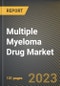 Multiple Myeloma Drug Market Research Report by Drug, Distribution, State - Cumulative Impact of COVID-19, Russia Ukraine Conflict, and High Inflation - United States Forecast 2023-2030 - Product Image