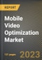 Mobile Video Optimization Market Research Report by Technology (Client & Device Optimization, Network Optimization, and Source Optimization), Enterprize Size, End User, State - United States Forecast to 2027 - Cumulative Impact of COVID-19 - Product Thumbnail Image