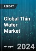 Global Thin Wafer Market by Technology (Dicing, Grinding, Polishing), Wafer Size (125 mm, 200 mm, 300 mm), Process, Application - Forecast 2024-2030- Product Image