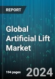 Global Artificial Lift Market by Type (Electrical Submersible Pumps, Gas Lift, Progressive Cavity Pumps), Mechanism (Gas Assisted, Pump Assisted), Well type, Component, Application - Forecast 2024-2030- Product Image