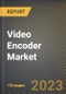 Video Encoder Market Research Report by Number of Channels, by Type, by Application, by State - United States Forecast to 2027 - Cumulative Impact of COVID-19 - Product Image