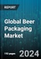 Global Beer Packaging Market by Form (12-PACK, 4-PACK, 6-PACK), Type (Bottle, Can, Keg) - Forecast 2024-2030 - Product Image