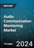 Audio Communication Monitoring Market by Component, Type, Deployment Mode, Organization Size, Application, Vertical - Global Forecast 2025-2030- Product Image