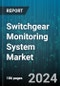 Switchgear Monitoring System Market by Component, Type, Voltage, Monitoring Type, End-User - Global Forecast 2025-2030 - Product Image