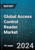 Global Access Control Reader Market by Technology (DESFire, iCLASS, LEGIC Advant), Product Type (Biometric Reader, Card-Based Reader, Multi-Technology Reader), Industry - Forecast 2024-2030- Product Image