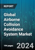 Global Airborne Collision Avoidance System Market by Type (ACAS I & TCAS I, ACAS II & TCAS II, Flarm), Component (Display Unit, Mode S&C Transponder, Processor), Platform, End User - Cumulative Impact of COVID-19, Russia Ukraine Conflict, and High Inflation - Forecast 2023-2030- Product Image