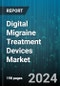 Digital Migraine Treatment Devices Market by Product Type, Application - Global Forecast 2025-2030 - Product Thumbnail Image