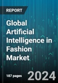 Global Artificial Intelligence in Fashion Market by Product Type (Accessories, Apparel, Beauty & Cosmetics), Component (Services, Solution), Deployment, Application, End-User - Forecast 2024-2030- Product Image
