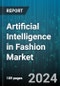 Artificial Intelligence in Fashion Market by Product Type, Component, Deployment, Application, End-User - Global Forecast 2025-2030 - Product Thumbnail Image