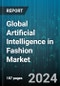 Global Artificial Intelligence in Fashion Market by Product Type (Accessories, Apparel, Beauty & Cosmetics), Component (Services, Solution), Deployment, Application, End-User - Cumulative Impact of COVID-19, Russia Ukraine Conflict, and High Inflation - Forecast 2023-2030 - Product Image