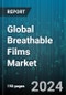 Global Breathable Films Market by Type (Polyethylene, Polypropylene, Polyurethane), Technology (Microporous Breathable Films, Monolithic Breathable Films), Application - Forecast 2024-2030 - Product Thumbnail Image