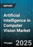 Artificial Intelligence in Computer Vision Market by Component (Hardware, Services, Software), Technology (3D Computer Vision, Deep Learning, Machine Learning), Function, Application, Deployment Mode, End-Use Industry - Global Forecast 2025-2030- Product Image
