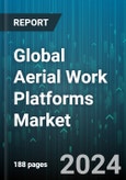 Global Aerial Work Platforms Market by Product (Articulated Boom Lift, Crawler Lift, Scissor Lift), Propulsion Type (Diesel, Electric, Hybrid), Application - Forecast 2024-2030- Product Image