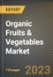 Organic Fruits & Vegetables Market Research Report by Type, Form, Distribution Channel, State - Cumulative Impact of COVID-19, Russia Ukraine Conflict, and High Inflation - United States Forecast 2023-2030 - Product Image