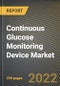 Continuous Glucose Monitoring Device Market Research Report by Component (Receivers, Sensors, and Transmitters), End-User, Region (Americas, Asia-Pacific, and Europe, Middle East & Africa) - Global Forecast to 2027 - Cumulative Impact of COVID-19 - Product Image