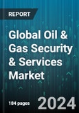 Global Oil & Gas Security & Services Market by Component (Services, Solution), Security (Network Security, Physical Security), Operation - Forecast 2024-2030- Product Image
