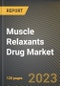 Muscle Relaxants Drug Market Research Report by Drug (Facial Muscle Relaxant, Neuromuscular Relaxant, and Skeletal Muscle Relaxant), Distribution, State - United States Forecast to 2027 - Cumulative Impact of COVID-19 - Product Thumbnail Image