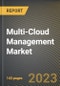Multi-Cloud Management Market Research Report by Deployment (On-Premises Applications and Software As a Service), Platform, Application, Services, Vertical, State - United States Forecast to 2027 - Cumulative Impact of COVID-19 - Product Thumbnail Image