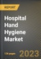 Hospital Hand Hygiene Market Research Report by Product (Hand Disinfectant, Hand Scrubs, and Hand Wash), Distribution, State - United States Forecast to 2027 - Cumulative Impact of COVID-19 - Product Image