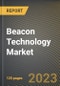 Beacon Technology Market Research Report by Type (AltBeacon, Eddystone, GeoBeacon), Technology (BLE, Combined Technology, Ultrasound), Deployment, Application - United States Forecast 2023-2030 - Product Image