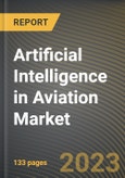 Artificial Intelligence in Aviation Market Research Report by Technology, Offering, Application, State - United States Forecast to 2027 - Cumulative Impact of COVID-19- Product Image