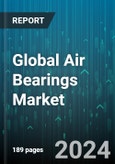 Global Air Bearings Market by Type (Aerodynamic Bearing, Aerostatic Bearing), Speed Capacity (1,000 - 60,000 Rpm, <1,000 Rpm, >60,000 Rpm), Application, End User - Forecast 2024-2030- Product Image