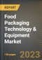 Food Packaging Technology & Equipment Market Research Report by Equipment Type (Cartoning, Case Packing, and Filling & Dosing), Material, Technology, Application, State - United States Forecast to 2027 - Cumulative Impact of COVID-19 - Product Thumbnail Image