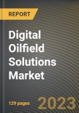 Digital Oilfield Solutions Market Research Report by Process, Solution, Component, Application, State - United States Forecast to 2027 - Cumulative Impact of COVID-19- Product Image