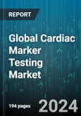 Global Cardiac Marker Testing Market by Product (Instruments, Reagents & Kits), Biomarker (BNP Or NT-ProBNP, Ceratine Kinase-MB, hs-CRP), Type of Testing, Disease - Forecast 2024-2030- Product Image