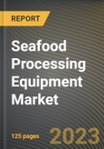 Seafood Processing Equipment Market Research Report by Equipment Type, Product, Seafood Type, State - United States Forecast to 2027 - Cumulative Impact of COVID-19- Product Image