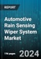Global Automotive Rain Sensing Wiper System Market by Type (Water Conservation Sensor, Windshield Wipers Sensor), Vehicle Type (Commercial Vehicles, Passenger Vehicles) - Cumulative Impact of High Inflation - Forecast 2023-2030 - Product Image