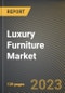 Luxury Furniture Market Research Report by Material (Glass, Leather, and Metal), Distribution, End User, State - United States Forecast to 2027 - Cumulative Impact of COVID-19 - Product Thumbnail Image