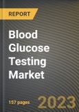 Blood Glucose Testing Market Research Report by Product (Glucose Meter, Test Strips, and Lancets), Distribution Channel, End-User, State - United States Forecast to 2027 - Cumulative Impact of COVID-19- Product Image