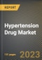 Hypertension Drug Market Research Report by Therapy, Analysis, Type, Distribution, State - Cumulative Impact of COVID-19, Russia Ukraine Conflict, and High Inflation - United States Forecast 2023-2030 - Product Thumbnail Image