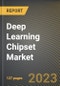Deep Learning Chipset Market Research Report by Type, End-User, State - Cumulative Impact of COVID-19, Russia Ukraine Conflict, and High Inflation - United States Forecast 2023-2030 - Product Image
