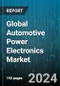 Global Automotive Power Electronics Market by Component (Microcontroller Unit, Power Integrated Circuit, Sensor), Vehicle (Commercial Vehicle, Passenger Car), Electric Vehicle, Application - Forecast 2024-2030 - Product Image