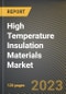 High Temperature Insulation Materials Market Research Report by Type (Calcium Silicate, Ceramic Fibers, and Insulating Firebricks), Temperature Range, End Use, State - United States Forecast to 2027 - Cumulative Impact of COVID-19 - Product Image