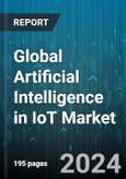 Global Artificial Intelligence in IoT Market by Component (Platform, Services, Software), Technology (Ml & Deep Learning, Natural Language Processing), Vertical - Forecast 2024-2030- Product Image