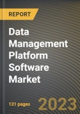 Data Management Platform Software Market Research Report by Data Source (Behavioral & Demographic Data, CRM data, and Mobile Web & App), Data Type, End User, State - United States Forecast to 2027 - Cumulative Impact of COVID-19- Product Image