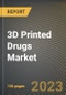 3D Printed Drugs Market Research Report by Technology (Direct-Write, Fused Deposition Modelling, and Inkjet Printing), End User, State - United States Forecast to 2027 - Cumulative Impact of COVID-19 - Product Image