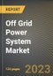 Off Grid Power System Market Research Report by Type (AC Only System, AC System with Back-up, and AC System with Wind and Solar), End-User, State - United States Forecast to 2027 - Cumulative Impact of COVID-19 - Product Thumbnail Image