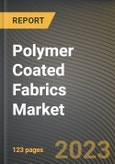Polymer Coated Fabrics Market Research Report by Product (PE Coated Fabrics, PU Coated Fabrics, and Vinyl Coated Fabrics), Application, State - United States Forecast to 2027 - Cumulative Impact of COVID-19- Product Image