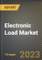 Electronic Load Market Research Report by Voltage, by Current Type, by Application, by State - United States Forecast to 2027 - Cumulative Impact of COVID-19 - Product Thumbnail Image