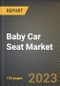 Baby Car Seat Market Research Report by Product, Distribution, State - United States Forecast to 2027 - Cumulative Impact of COVID-19 - Product Image